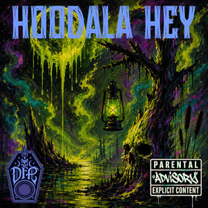 HOODALA HEY by Deadfolk Prophet