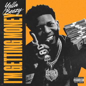 I'm Getting Money by Yella Beezy