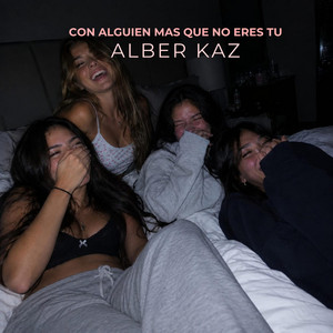 Con alguien mas que no eres tu by Alber Kaz