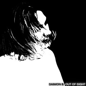 Out of Sight by Daimon B.