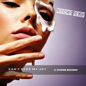 Can't Take My Joy - Makswa Remix by Makswa, Sowel
