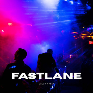 FASTLANE by Jacob Green