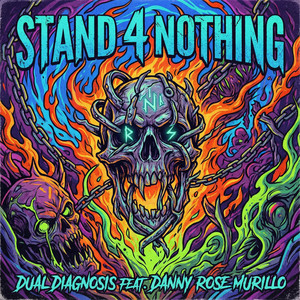 Stand 4 Nothing by Dual Diagnosis, Danny Rose