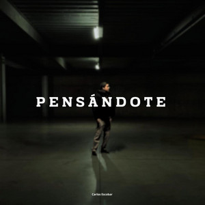 Pensándote by Carlos Escobar