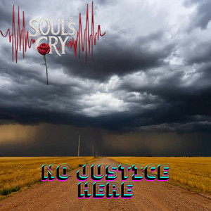 No Justice Here by Soul`s Cry