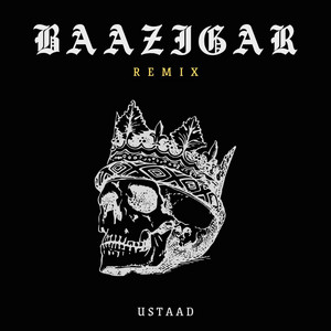 Ustaad - Baazigar (Remix)