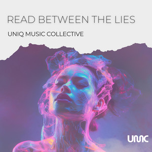 Read Between The Lies by Uniq Music Collective