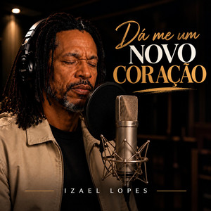 Dá-me um novo coracão by Izael Lopes