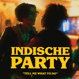 Tell Me What to Do by Indische Party