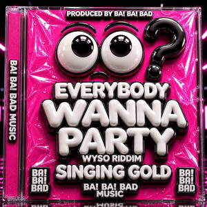 Everybody Wanna Party by Ba!Ba!Bad, Singing Gold
