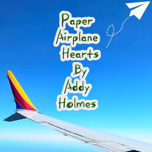 Paper Airplane Hearts by Addy Holmes