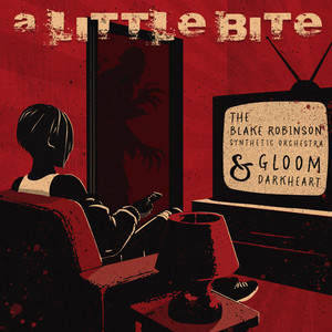A Little Bite by The Blake Robinson Synthetic Orchestra, Gloom Darkheart
