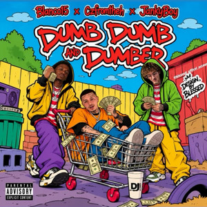 Dumb Dumb and Dumber by Jankyboy, Blanco15, CZFromTheH, Dj Flippp