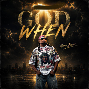 GOD WHEN by Hero Bwoi