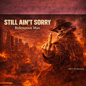 Still Ain’t Sorry by Redemption Man