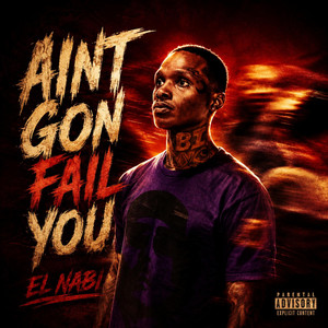 Aint Gone Fail You by El Nabi