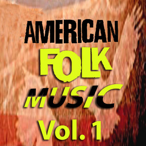 Listen to American Folk Music, Vol. 1 - Compilation by Various