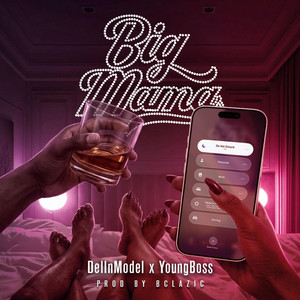 Big Mama by Del InModel, Youngboss, BClazic, MADEBYHOLY