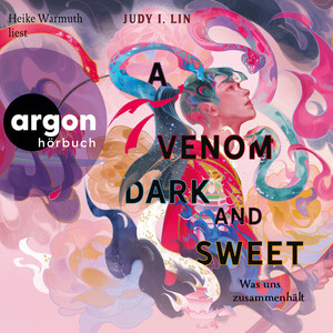 A Venom Dark and Sweet - Was uns zusammenhält [Das Buch der Tee-Magie, Band 2 (Ungekürzte Lesung)]