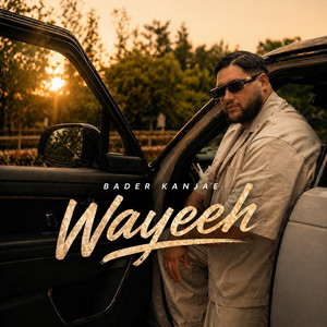 Wayeeh by Bader Kanjae