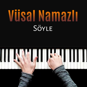 Vüsal Namazlı - Söyle