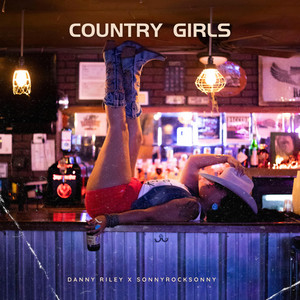 Country Girls - 2.0 by Danny Riley, SonnyRockSonny