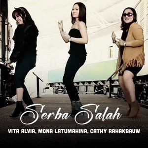 Vita Alvia - SERBA SALAH (feat. Mona Latumahina & Cathy Rahakbauw)
