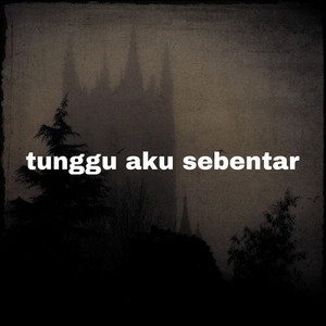 tunggu aku sebentar by yuliana fitri