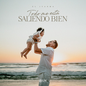 El Juanma - Todo Me Está Saliendo Bien