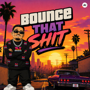 Bounce That Shit by Big N