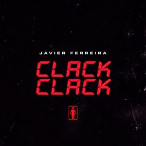 CLACK CLACK by Javier Ferreira