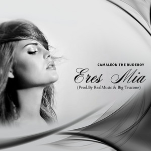 Eres Mia by Camaleón The Rudeboy