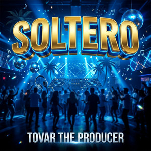 Soltero by Tovar The Producer