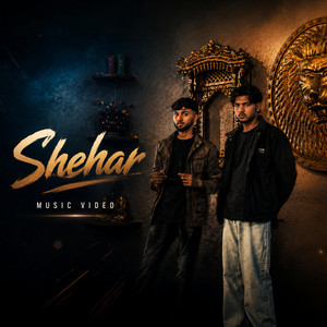 SHEHAR by Lost Youth, Ayush, Ritzz