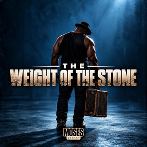 The Weight of the Stone by Moses Graham