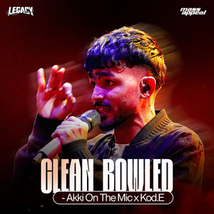 Clean Bowled by Akki On The Mic, Kod.E