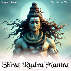 Shiva Rudra Mantra by Shashikant Vyas