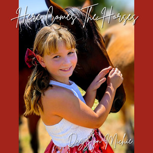 Here Comes The Horses by Dazzlyn Michie
