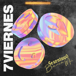 7Viernes by Bianca Mui, Sesentay6