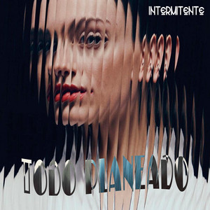 Todo Planeado by Intermitente