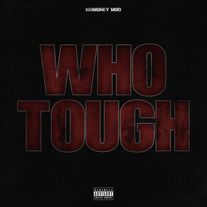 Who Tough by MoMoney Moo