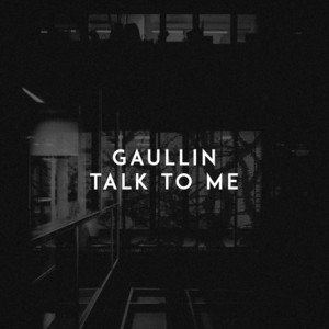 Talk to Me by Gaullin