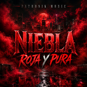 Niebla Roja y Pura by Patronik Music
