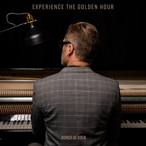 Experience the Golden Hour by Songs Of Eden