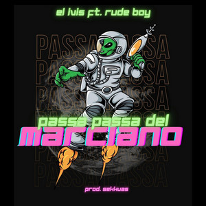 El Passa Passa Del Marciano by El Ivis, Sekkuas, Rude Boy
