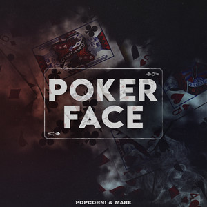 Poker Face by Popcorn!, MARE