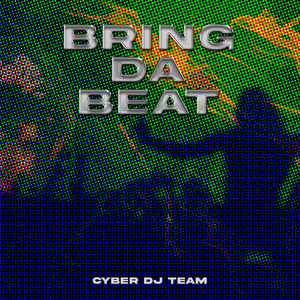 Cyber DJ Team - Bring Da Beat