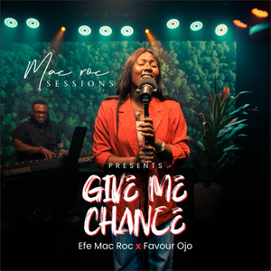 Mac Roc - Give Me Chance (feat. Favour Ojo)