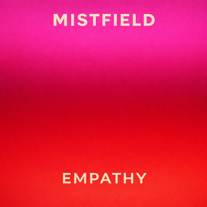 Empathy by MISTFIELD
