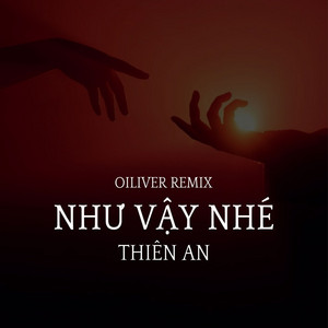 Thiên An - Như Vậy Nhé (Oiliver Remix)